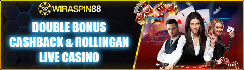 Double Bonus Cashback dan Rollingan untuk Live Casino